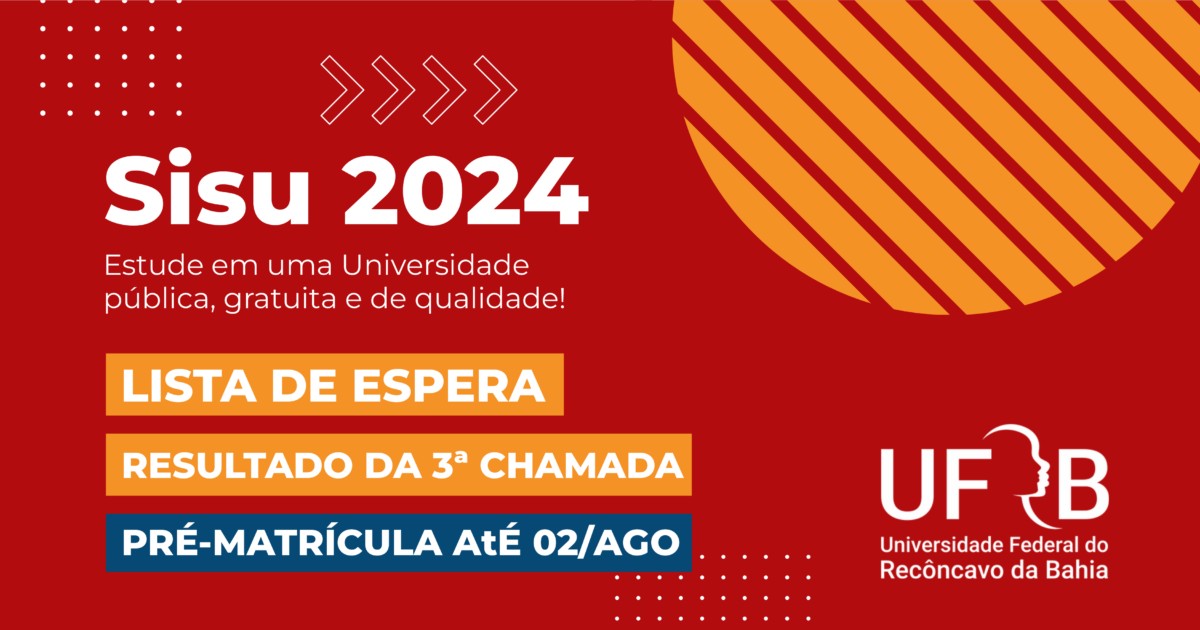 SISU 2024: UFRB publica 3ª chamada da Lista de Espera; convocados(as) devem fazer pré-matrícula até 6/8