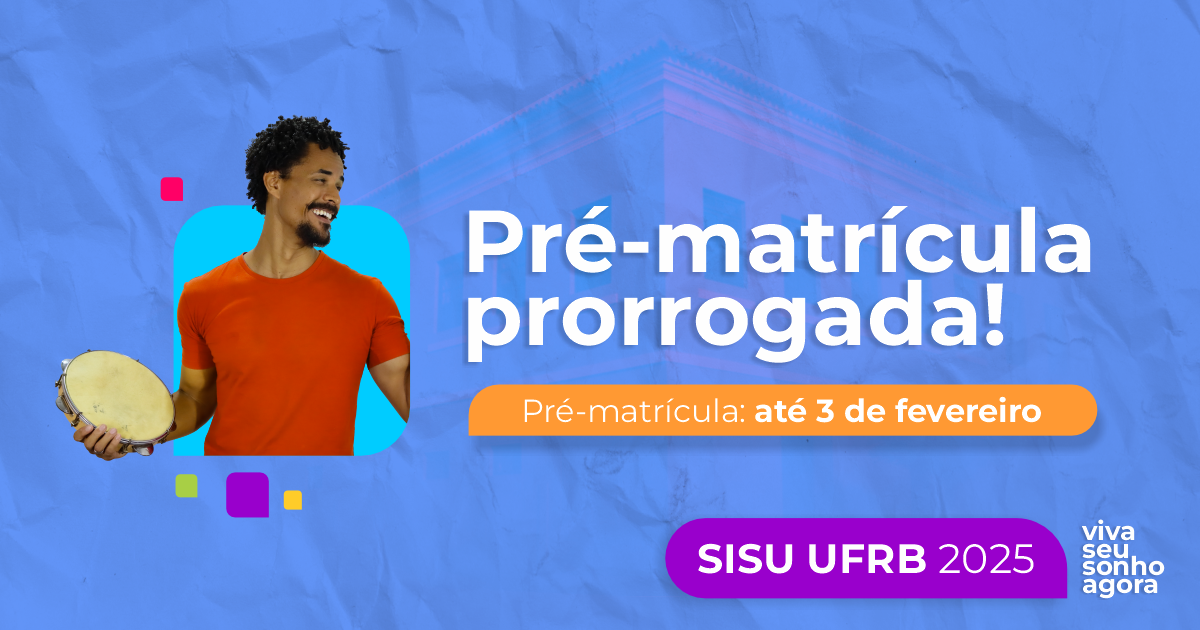 UFRB prorroga pré-matrícula dos(as) aprovados(as) no Sisu até 3/2; Saiba como fazer