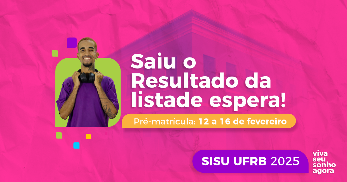 UFRB publica Lista de Espera; pré-matrícula de Convocados e Cadastro de reserva até 16/2